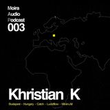 Khristian K - Moira Audio Podcast 003