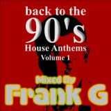 Back To The 90's House Anthems Volume 1