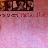 ROCTAKON the good life