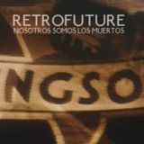 Retrofuture - Nosotros somos los muertos