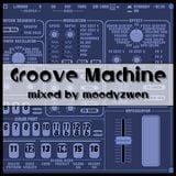 Groove Machine - mixed by moodyzwen