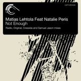 Matias Lehtola feat. Natalie Peris - Not Enough (Original Mix)