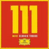 111 Years of Deutsche Grammophon:111 Classic Tracks