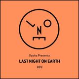 Sasha Presents - Last Night On Earth 009 - January 2016