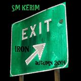 SM KERIM - IRON EXIT (Autumn 2014)