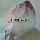 Fhernando Trujillo - PLUGPLAY.MX Session 031