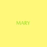 Mary is a beautiful name
