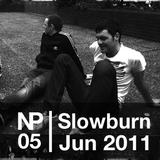 NP 05 Slowburn (Jun 2011)