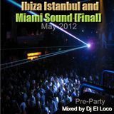 Ibiza Istanbul and Miami Sound - May-2012 FINAL - Mixed by Dj El Loco