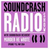 Soundcrash Radio Show Ep. 11 - with Murder He Wrote