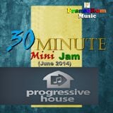 30-Minute PROGRESSIVE HOUSE Mini-Jam (June2014)