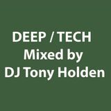 Deep / Tech - mixed by DJ Tony Holden