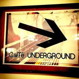 Caffe' Underground - March