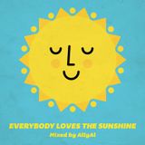 EVERYBODY LOVES THE SUNSHINE : Mixed by AllyAl