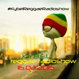 K.Y.B.E.L. REGGAE RadioShow 16.02.2015