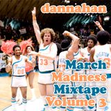 March Madness Mixtape Vol. 3