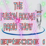 The Fusion Rooms Radio Show Episode 1