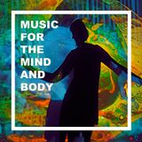 Music For The Mind And Body