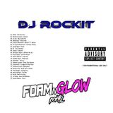 DJ Rockit - Foam N' Glow Mixtape