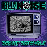 Kill the noise - Turn off / Tune in vol. 3