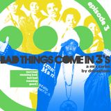 Bad Things Come in 3's: Episode 3