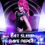Eat Sleep Rave Repeat