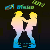 #87 - DIRTY DISKO GIGOLO