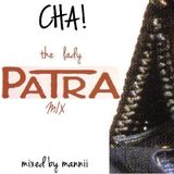Cha! The Lady Patra Mix