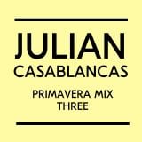 Julian Casablancas Primavera mix 1, for Loud And Quiet