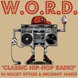 "The Golden Era of Hip-Hop" - W.O.R.D. Classic Hip-Hop Radio - DJ Rocky Styles & Niceguy James