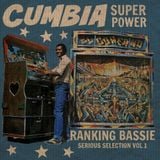 Cumbia Super Power Vol 1 (Ranking Bassie Serious Selection)