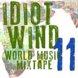 Idiot Wind World Music Mixtape #11