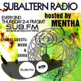 Mentha + Special Guests: Murk & Shiva - Subaltern Radio 22/05/14