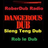 RoberDub Radio - Dangerous Dub Sleng Teng Dub
