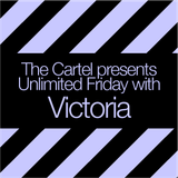 The Cartel presents Victoria's Unlimited Friday