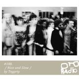 PODCAST #188. Tngprty - Nice and Slow