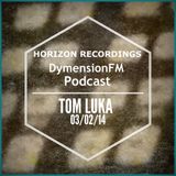 03/02/14: DymensionFM Podcast - Tom Luka