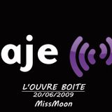 L'OUVRE BOITE sur Radio RAJE-MissMoon 20/06/2009
