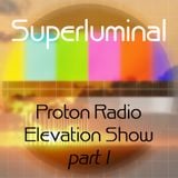 Superluminal @ Proton Radio (Elevation Show)