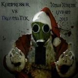 Kompressor vs TraumaTek-Xmas Xtreme 2013 live set