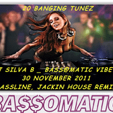 DJ SILVA B - BASS@MATIC VIBES 2011 (BASSLINE, JACKIN HOUSE MIX)