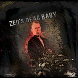 Zed's Dead. Baby.