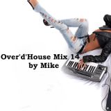 Over'd'House Mix 14 by Mike