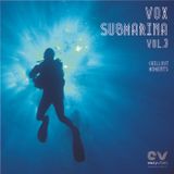 Vox Submarina Vol. 3 - Chillout Moments