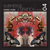 Sonic Aura - Into The Ether @ Submerge Yourself Series Part 04