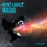 René LaVice Radio - Episode 004
