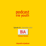 irie youth podcast - BIA - Episode 39 - September 2012