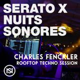 Serato x Nuits Sonores - Rooftop Techno Session by Charles Fenckler