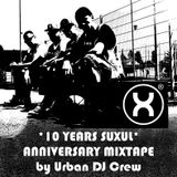 10 YRS SUXUL URBAN CREW BIRTHDAY MIXTAPE