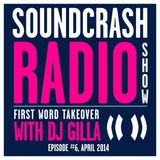 Soundcrash Radio Show #6 - First Word Records Takeover with DJ Gilla